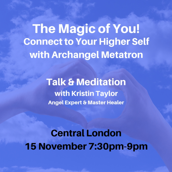 The Magic of You Connect to Your High Self with Archangel Metatron with Kristin Taylor